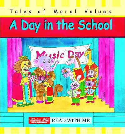 Scholars Hub Stories of Moral Values A Day in a School